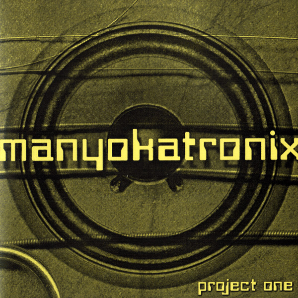 Manyokatronix, project one, cd