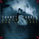 Francis Cabrel, samedi soir sur la terre