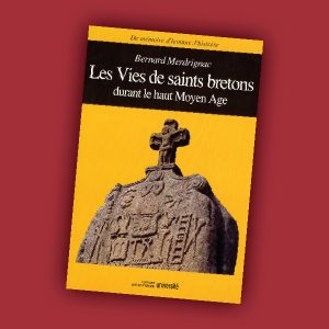 Les vies de saints bretons durant le haut Moyen Age